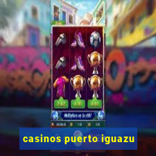 casinos puerto iguazu